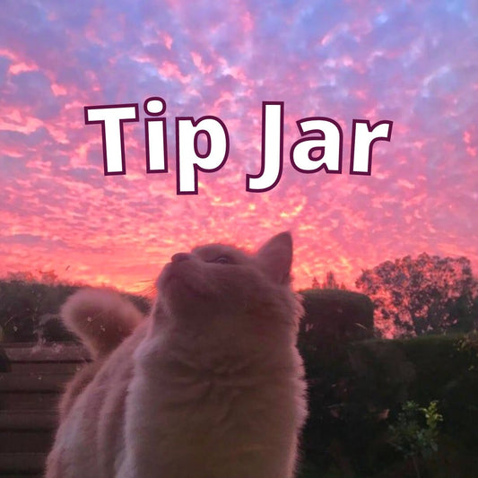 Tip Jar! Thank you!